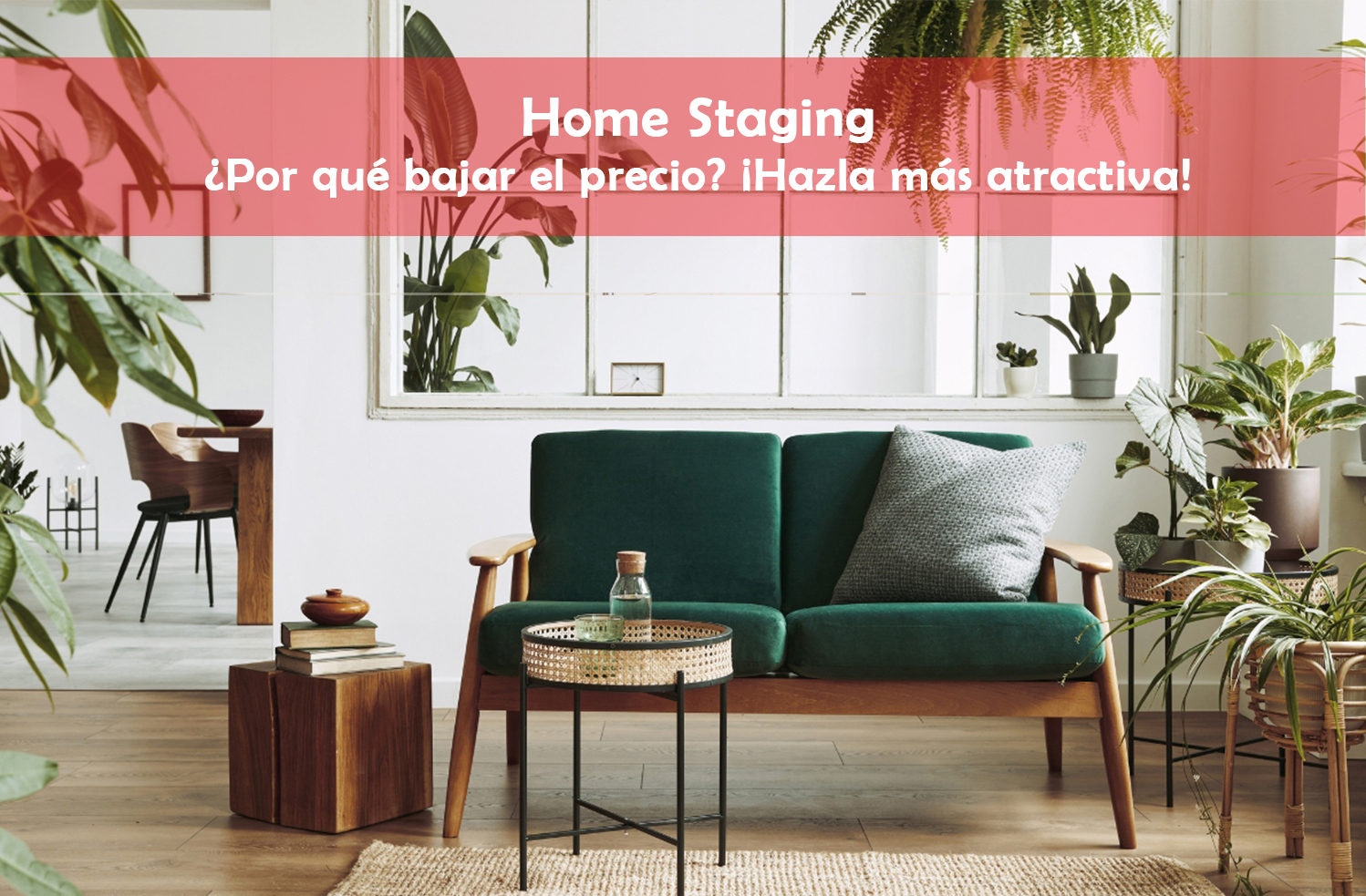 Home Staging. Como hacer más atractiva una vivienda
